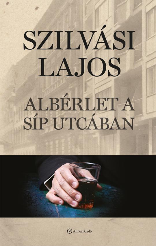 albérlet a síp utcában, új kiadás, szilvási lajos